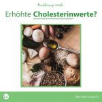 Erhöhte Cholesterinwerte?